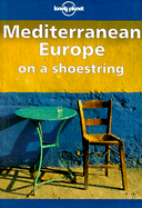Lonely Planet Mediterranean Europe on a Shoestring - Fallon, Steve