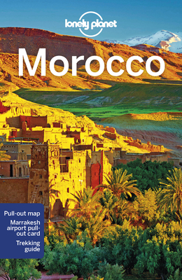 Lonely Planet Morocco - Lonely Planet, and Gilbert, Sarah, and Balsam, Joel