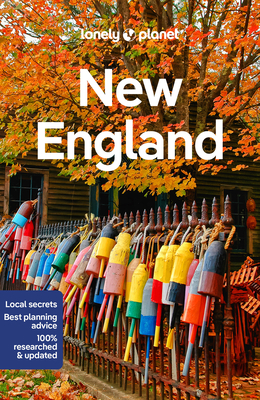 Lonely Planet New England - Lonely Planet, and Walker, Benedict, and Albiston, Isabel