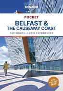Lonely Planet Pocket Belfast & the Causeway Coast: Detailed Itineraries | Travel Like a Local | Insider Tips | Covers Cathedral Quarter, City Centre, Queen's Quarter and more