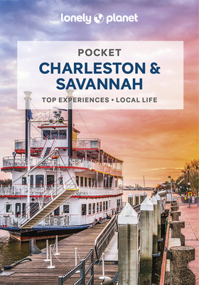 Lonely Planet Pocket Charleston & Savannah - Lonely Planet, and Harrell, Ashley, and Morgan, MaSovaida