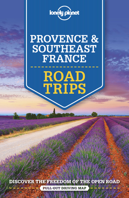 Lonely Planet Provence & Southeast France Road Trips - Lonely Planet, and Berry, Oliver, and Carillet, Jean-Bernard