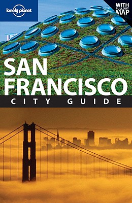Lonely Planet San Francisco City Guide - Bing, Alison, and Vlahides, John A