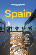 Lonely Planet Spain: Detailed Itineraries | Travel Like a Local | Insider Tips | Covers Madrid, Castilla y Le?n, Barcelona, Catalonia, Basque Country and more