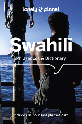 Lonely Planet Swahili Phrasebook & Dictionary - Lonely Planet, and Benjamin, Martin