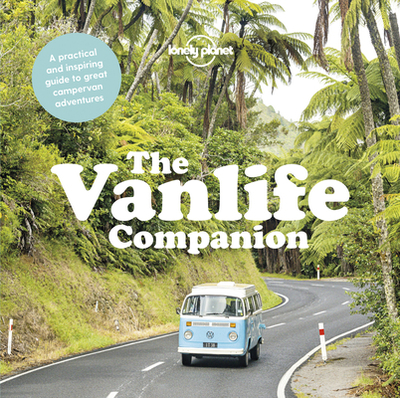 Lonely Planet The Vanlife Companion - Lonely Planet