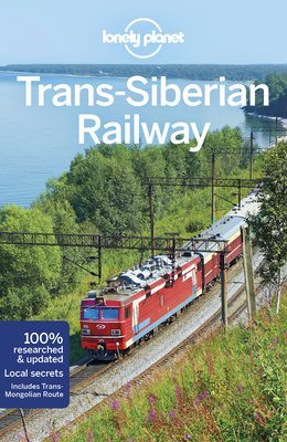 Lonely Planet Trans-Siberian Railway - Richmond, Simon, and Baker, Mark, and Butler, Stuart
