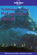 Lonely Planet Trekking in the Patagonian Andes: Walking Guide