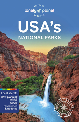 Lonely Planet USA's National Parks - Lonely Planet, and St Louis, Regis, and Balfour, Amy C