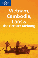 Lonely Planet Vietnam, Cambodia, Laos & the Greater Mekong - Ray, Nick, and Bewer, Tim, and Burke, Andrew