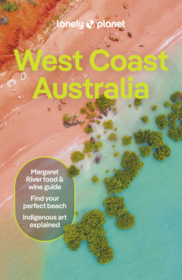 Lonely Planet West Coast Australia - Lonely Planet, and Ham, Anthony, and Holden, Trent