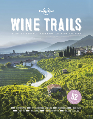 Lonely Planet Wine Trails: 52 Perfect Weekends in Wine Country - Food