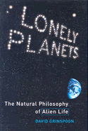 Lonely Planets: The Natural Philosophy of Alien Life