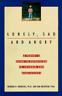 Lonely, Sad and Angry - Ingersoll, Barbara D, Ph.D., and Goldstein, Sam, PhD