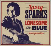 Lonesome and Blue: More Favorites - Larry Sparks