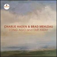 Long Ago and Far Away - Charlie Haden / Brad Mehldau
