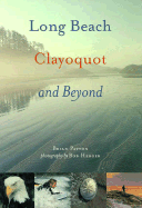 Long Beach, Clayoquot and Beyond - Payton, Brian, and Herger, Bob (Photographer)