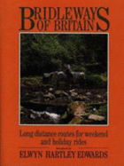 Long Distance Bridleways of Britain - Edwards, Elwyn Hartley (Editor)