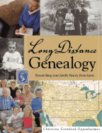 Long-Distance Genealogy: Researching Your Family History from Home - Crawford-Oppenheimer, Christine, MLS