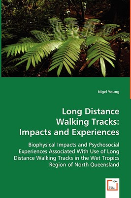 Long Distance Walking Tracks: Impacts and Experiences - Young, Nigel