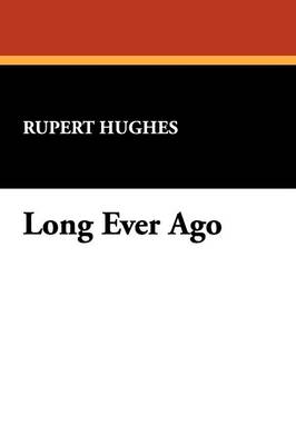 Long Ever Ago - Hughes, Rupert