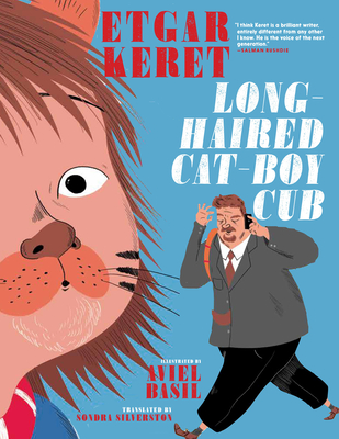 Long-Haired Cat-Boy Cub - Keret, Etgar, and Silverston, Sondra (Translated by)
