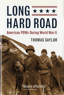 Long Hard Road: American POWs During World War II - Saylor, Thomas