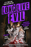 Long Live Evil: A story for anyone who's ever fallen for the villain... (Time of Iron, Book 1)