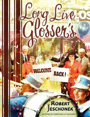 Long Live Glosser's - Jeschonek, Robert