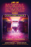 Long Live Mortal Kombat: Round 1: The Fatalities and Fandom of the Arcade Era Volume 1