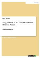 Long Memory in the Volatility of Indian Financial Market: An Empirical Analysis