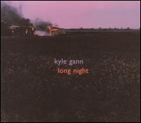 Long Night - Kyle Gann