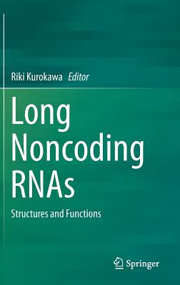 Long Noncoding Rnas: Structures and Functions - Kurokawa, Riki (Editor)