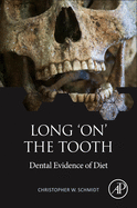 Long 'on' the Tooth: Dental Evidence of Diet
