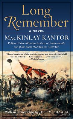 Long Remember - Kantor, MacKinlay, and Shaara, Jeff (Introduction by)