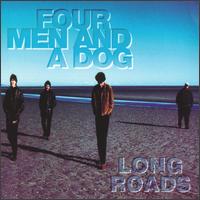 Long Roads - Four Men & A Dog