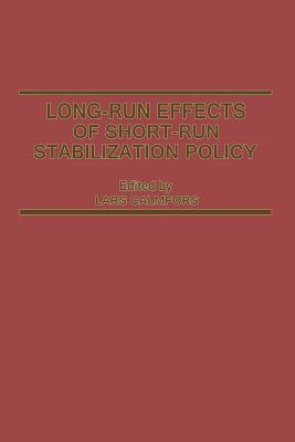 Long-Run Effects of Short-Run Stabilization Policy - Calmfors, Lars, Professor