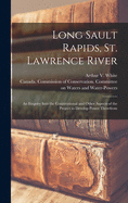 Long Sault Rapids, St. Lawrence River: an Enquiry Into the Constitutional and Other Aspects of the Project to Develop Power Therefrom