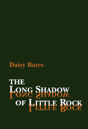 Long Shadow of Little Rock (P) - Bates, Daisy
