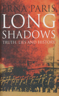 Long Shadows: Truth, Lies and History