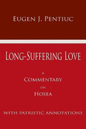 Long Suffering Love: A Commentary on Hosea