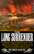 Long Surrender: The Collapse of the Confederacy and the Flight of Jefferson Davis