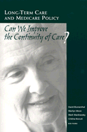 Long-Term Care and Medicare Policy: Can We Improve the Continuity of Care?