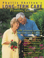 Long-Term Care Planning Guide: The Consumer Resource for Long-Term Care Financing