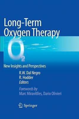 Long-Term Oxygen Therapy: New Insights and Perspectives - Dal Negro, Roberto Walter (Editor), and Hodder, Richard V (Editor)