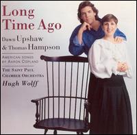 Long Time Ago - Dawn Upshaw (soprano); Thomas Hampson (baritone); Saint Paul Chamber Orchestra; Hugh Wolff (conductor)