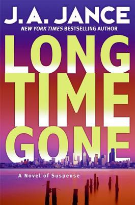 Long Time Gone: A Novel of Suspense - Jance, J A