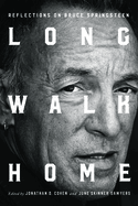 Long Walk Home: Reflections on Bruce Springsteen