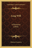 Long Will: A Romance (1903)