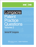 Longacre Patent Practice Questions, Volume 2